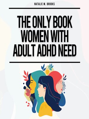 cover image of The Only Book Women With Adult ADHD Need